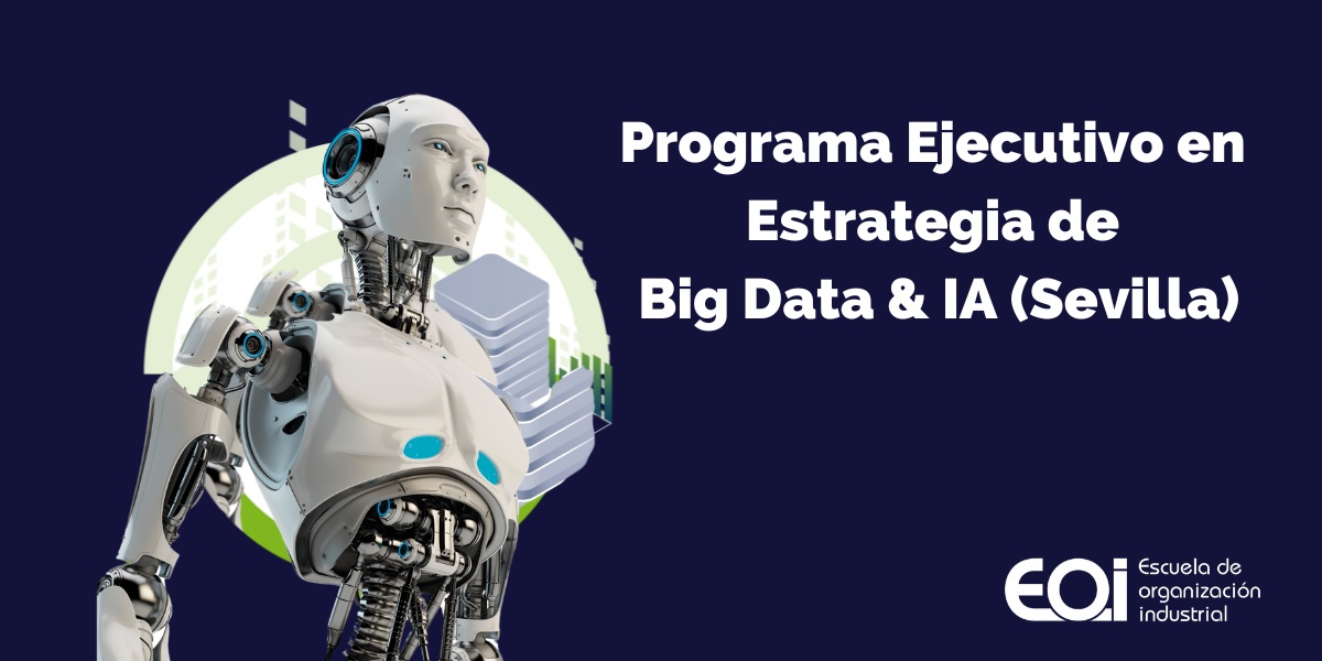 Programa Ejecutivo en Estrategia de Big Data & IA.  -EOI