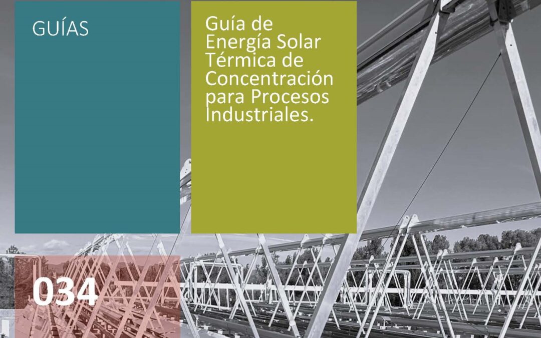 Guía de Energía Solar Térmica de Concentración para Procesos Industriales