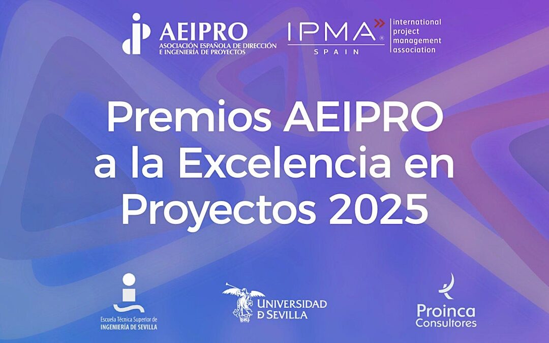 Premios AEIPRO a la Excelencia en Dirección de Proyectos 2025